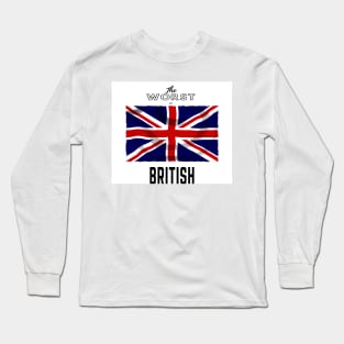 The worst of British Long Sleeve T-Shirt